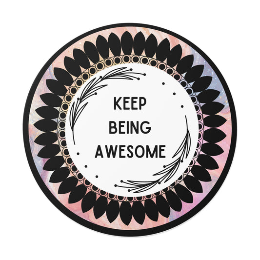 Keep Being Awesome Sticker